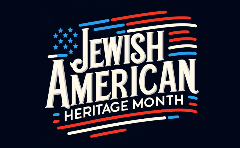 Celebrate Jewish American Heritage Month in May